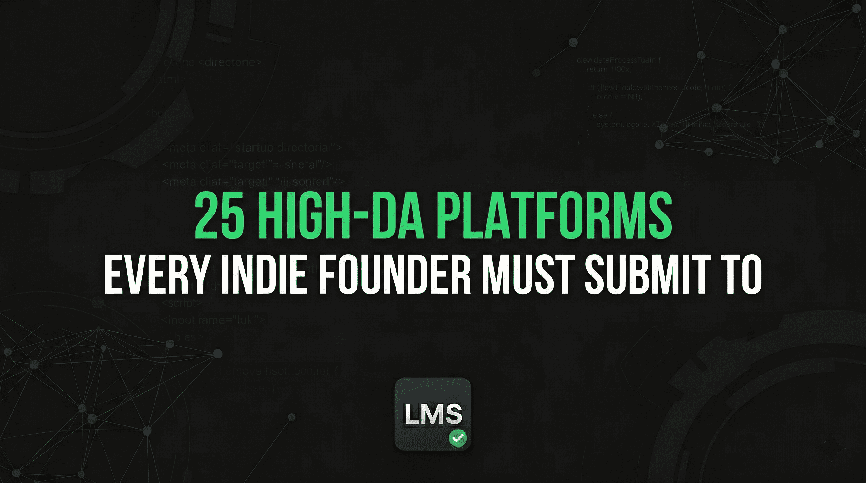 25 High-DA Platforms Every Indie Founder Must Submit To