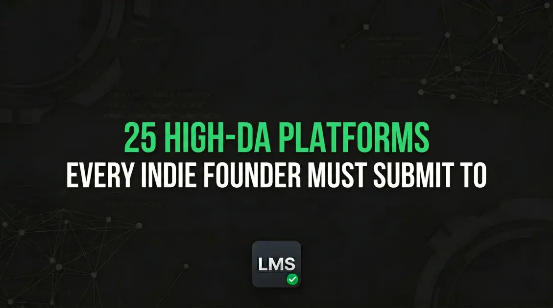 25 High-DA Platforms Every Indie Founder Must Submit To