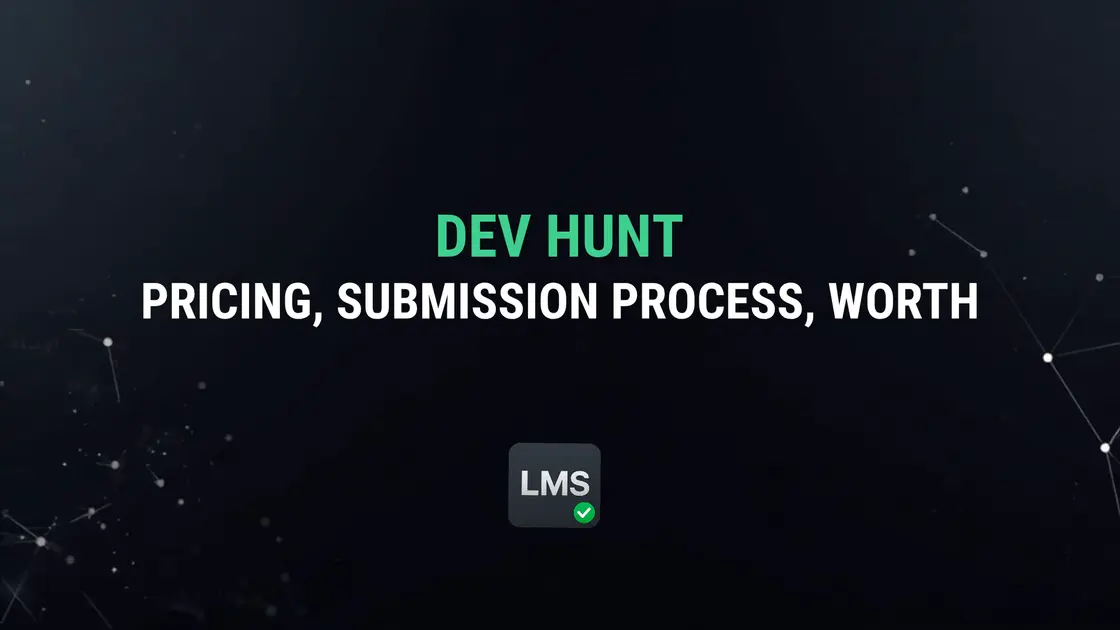 What Is Dev Hunt? Pricing, Submission Process, and Is It Worth It (2026)