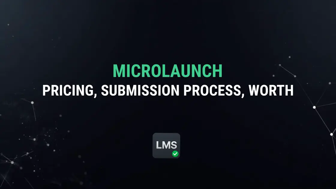 What Is MicroLaunch? Pricing, Submission Process, and Is It Worth It (2026)