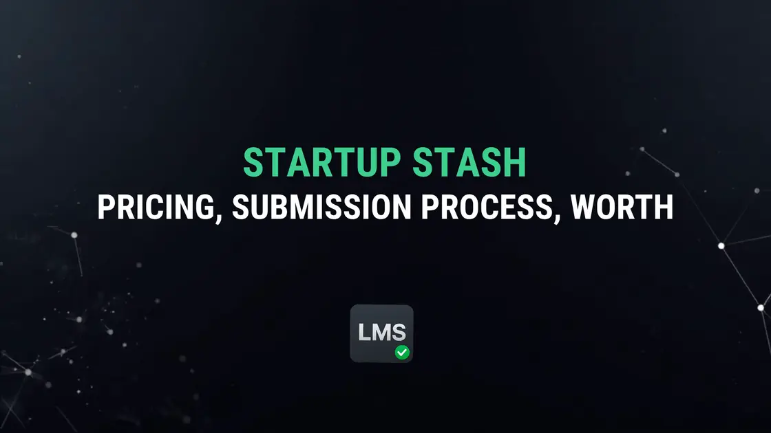 What Is Startup Stash? Pricing, Submission Process, and Is It Worth It (2026)