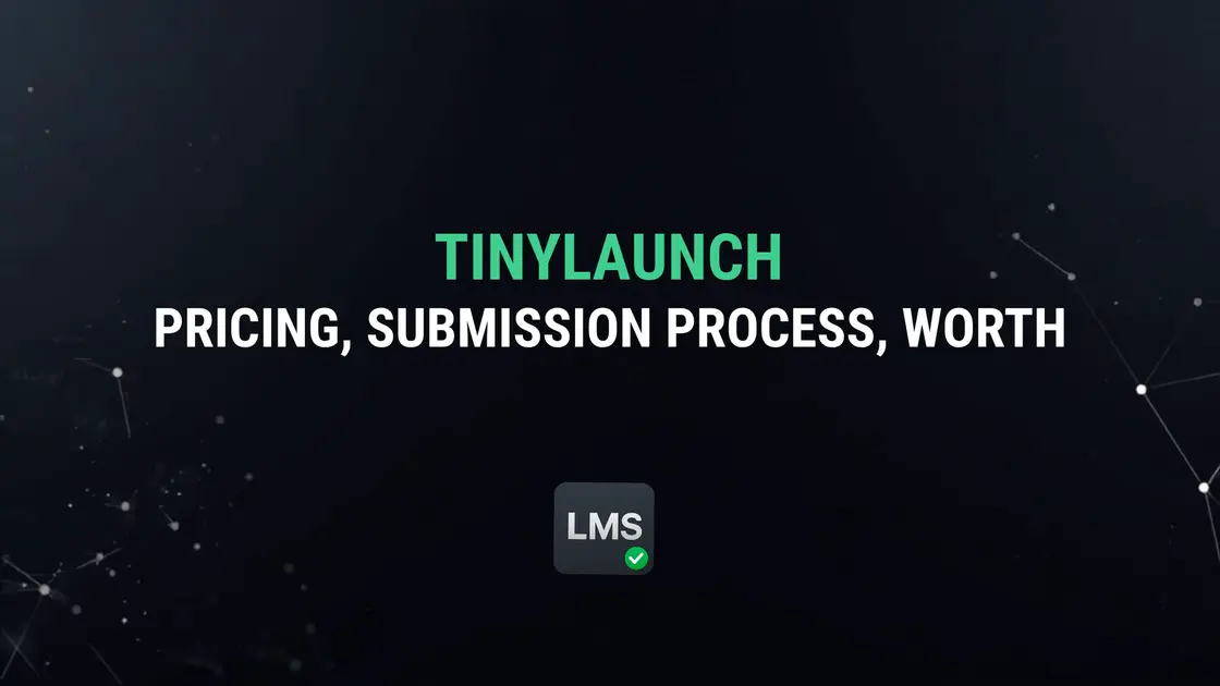 What Is TinyLaunch? Pricing, Submission Process, and Is It Worth It (2026)