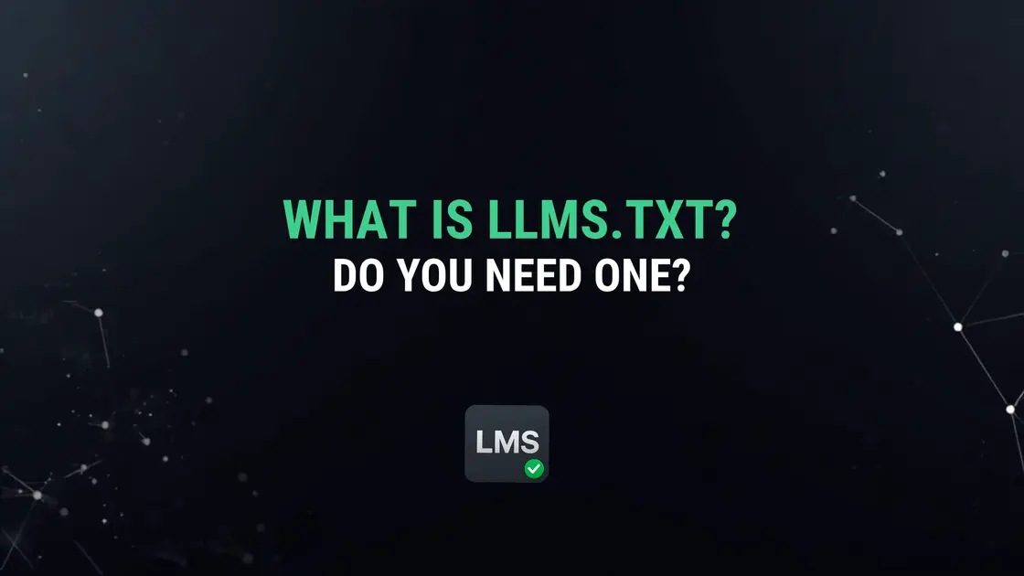 What Is llms.txt and Do You Need One for Your SaaS?